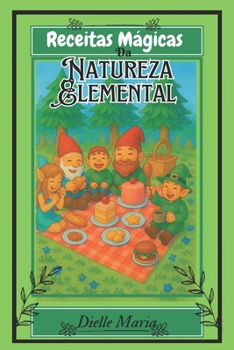 Receitas Mágica da Natureza Elemental (Portuguese Edition)