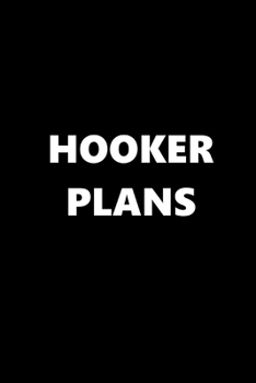 Paperback 2020 Weekly Planner Funny Theme Hooker Plans 134 Pages: 2020 Planners Calendars Organizers Datebooks Appointment Books Agendas Book