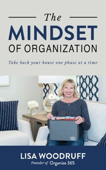 Paperback The Mindset of Organization: Take Back Your House One Phase at a Time Book