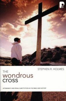 Paperback The Wondrous Cross: Atonement and Penal Substitution in the Bible and History Book