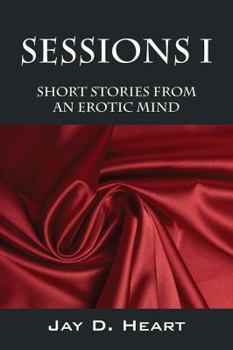 Paperback Sessions I: Short Stories from an Erotic Mind Book