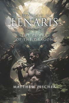 Paperback Chronicles of Lenaris Volume 2: The Power of the Dragon. Book