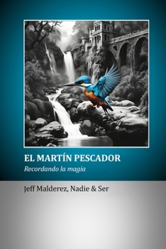 Paperback El Martín Pescador: Recordando la Magia [Spanish] Book