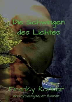 Paperback Die Schwingen des Lichtes: Mythologischer Roman [German] Book
