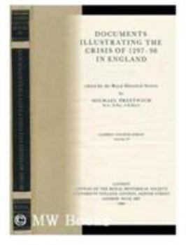 Hardcover Documents illustrating the Crisis of 1297-8 in England (Camden Fourth Series) Book