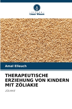 Paperback Therapeutische Erziehung Von Kindern Mit Zöliakie [German] Book