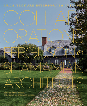 Hardcover Collaborations: Architecture, Interiors, Landscapes: Ferguson & Shamamian Architects Book