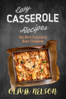 Paperback Easy Casserole Recipes: The Best Casserole Bake Cookbook Book