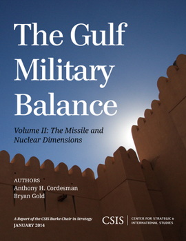 Paperback The Gulf Military Balance: The Missile and Nuclear Dimensions, Volume 2 Book