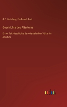 Hardcover Geschichte des Altertums: Erster Teil: Geschichte der orientalischen Völker im Altertum [German] Book