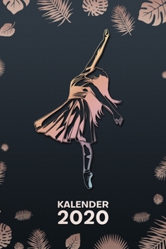 Kalender 2020 : A5 Ballett Terminplaner F�r Ballett-T�nzerin Mit DATUM - 52 Kalenderwochen F�r Termine & to-Do Listen - Ballettt�nzerin Terminkalender Geburtstagsgeschenk B