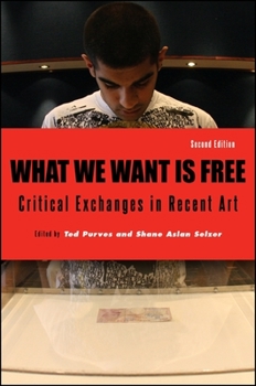 Paperback What We Want Is Free: Critical Exchanges in Recent Art Book