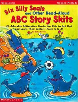 Paperback Six Silly Seals And Other Read-aloud Abc Story Skits Book