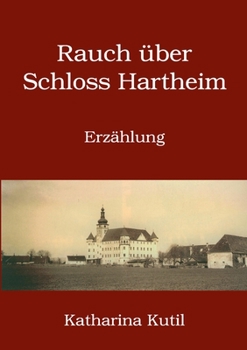 Paperback Rauch über Schloss Hartheim: Erzählung [German] Book