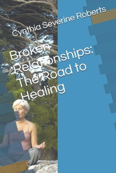 Paperback Broken Relationships: The Road to Healing Book