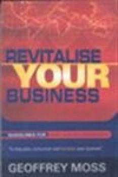 Paperback Revitalise Your Business: Guidelines for New Leader Managers - Guidelines for New Leader Book