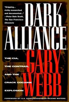 Paperback Dark Alliance: The CIA, the Contras, and the Cocaine Explosion Book