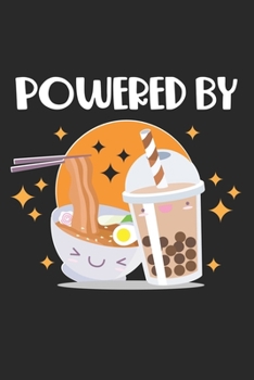 Powered By: Kawaii Ramen Nudeln und s��er Blasentee Trinker Notizbuch liniert DIN A5 - 120 Seiten f�r Notizen, Zeichnungen, Formeln Organizer Schreibheft Planer Tagebuch