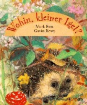 Paperback Wohin, kleiner Igel? ( Ab 3 J.). [German] Book