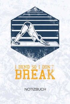 I Bend So I Don't Break: Yoga Guru Notizbuch A5 Kariert - Yogalehrer Heft - Yoga Notizheft 120 Seiten KARO - Herabschauender Hund Notizblock Yoga Spruch Motiv - Yogaliebhaber Geschenk (German Edition)