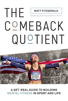 Paperback The Comeback Quotient: A Get-Real Guide to Building Mental Fitness in Sport and Life Book