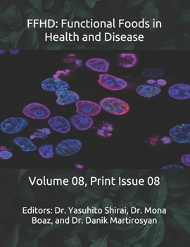 Paperback Ffhd: Functional Foods in Health and Disease: Volume 08, Print Issue 08 Book