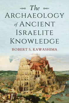 Paperback The Archaeology of Ancient Israelite Knowledge Book