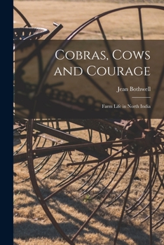 Paperback Cobras, Cows and Courage; Farm Life in North India Book