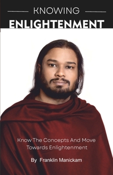 Paperback Knowing Enlightenment: Know and move towards Enlightenment Book