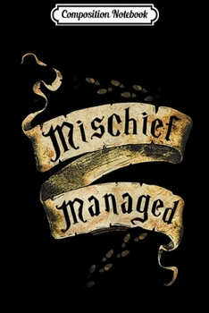 Composition Notebook: Harry Potter Mischief Managed  Journal/Notebook Blank Lined Ruled 6x9 100 Pages