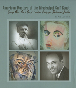 Hardcover American Masters of the Mississippi Gulf Coast: George Ohr, Dusti Bonge, Walter Anderson, Richmond Barthe Book