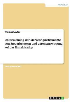 Paperback Untersuchung der Marketinginstrumente von Steuerberatern und deren Auswirkung auf das Kanzleirating [German] Book