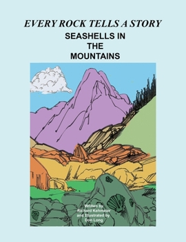Paperback Every Rock Tells a Story: Seashells in the Mountains Book