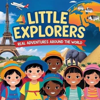 Paperback Little Explorers: Real Adventures Around the World Book