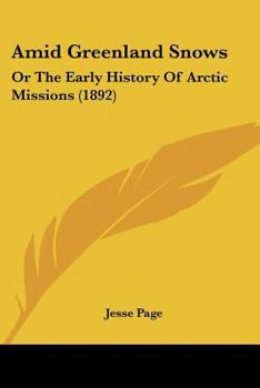 Paperback Amid Greenland Snows: Or The Early History Of Arctic Missions (1892) Book