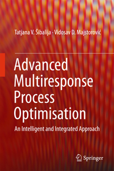 Hardcover Advanced Multiresponse Process Optimisation: An Intelligent and Integrated Approach Book