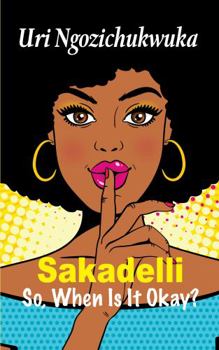 Paperback Sakadelli - So, When is It Okay? Book