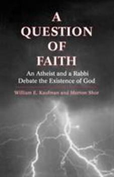 Paperback A Question of Faith: An Atheist and a Rabbi Debate the Existence of God Book