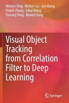 Paperback Visual Object Tracking from Correlation Filter to Deep Learning Book