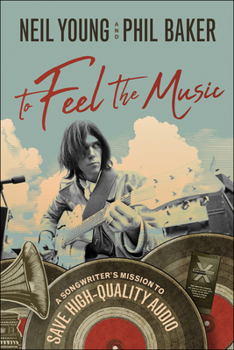 Hardcover To Feel the Music: A Songwriter's Mission to Save High-Quality Audio Book