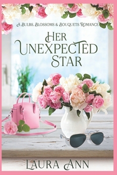 Her Unexpected Star - Book #6 of the Bulbs, Blossoms and Bouquets