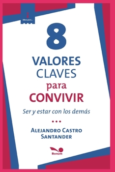 Paperback 8 Valores Claves Para Convivir: ser y estar con los demás [Spanish] Book