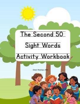 Paperback The Second 50 Sight Words Activity Workbook (The First Hundred Sight Words for Kindergarten and First Grade) Book