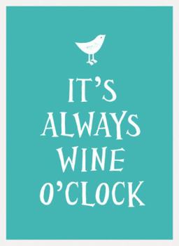 Hardcover It's Always Wine O'Clock Book
