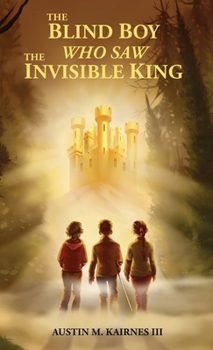 Hardcover The Blind Boy Who Saw The Invisible King Book