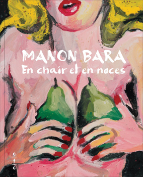 Paperback Manon Bara: En chair et en noces [French] Book