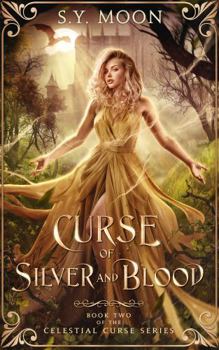 Curse of Silver and Blood - Book #2 of the Celestial Curse