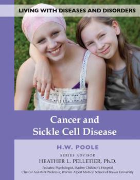 Cancer and Sickle Cell Disease - Book  of the Living with Diseases and Disorders