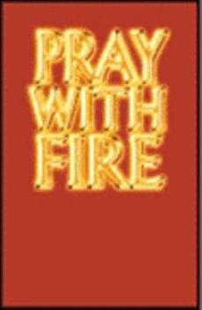 Paperback Pray with Fire: Interceding in the Spirit Book