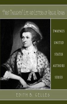Hardcover Abigail Adams: First Thoughts Life Letters Ofabigail Adams Book